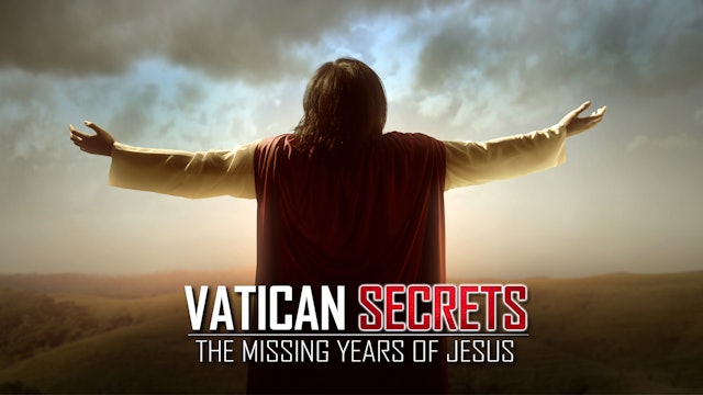 The Vatican Secrets... The Lost And Missing Years of Jesus Christ!