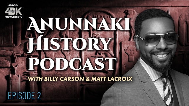 Anunnaki History podcast 2 With Matthew LaCroix and Billy Carson 