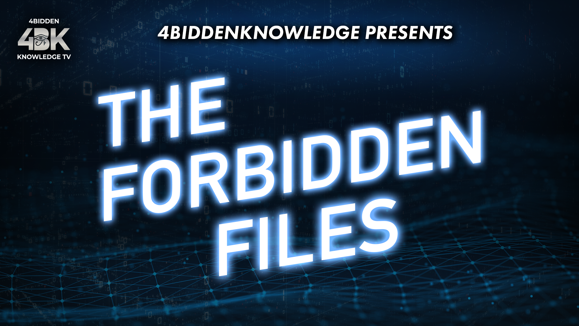 Forbidden Files - 4biddenknowledge.tv