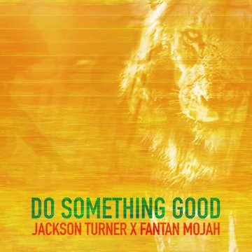 Jackson Turner Feat. Fantan Mojah - Do Something Good (Official Audio) (December 2018)