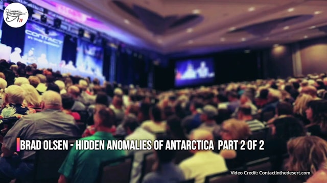 Brad Olsen - Hidden Anomalies Of Antarctica  Part 2 of 2