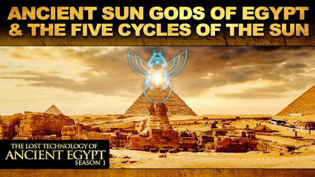 The Ancient Sun Gods of Egypt, the Five Cycles of the Suns & the Great Reset
