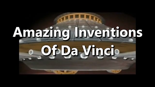 Amazing Inventions Of Da Vinci - A Ma...