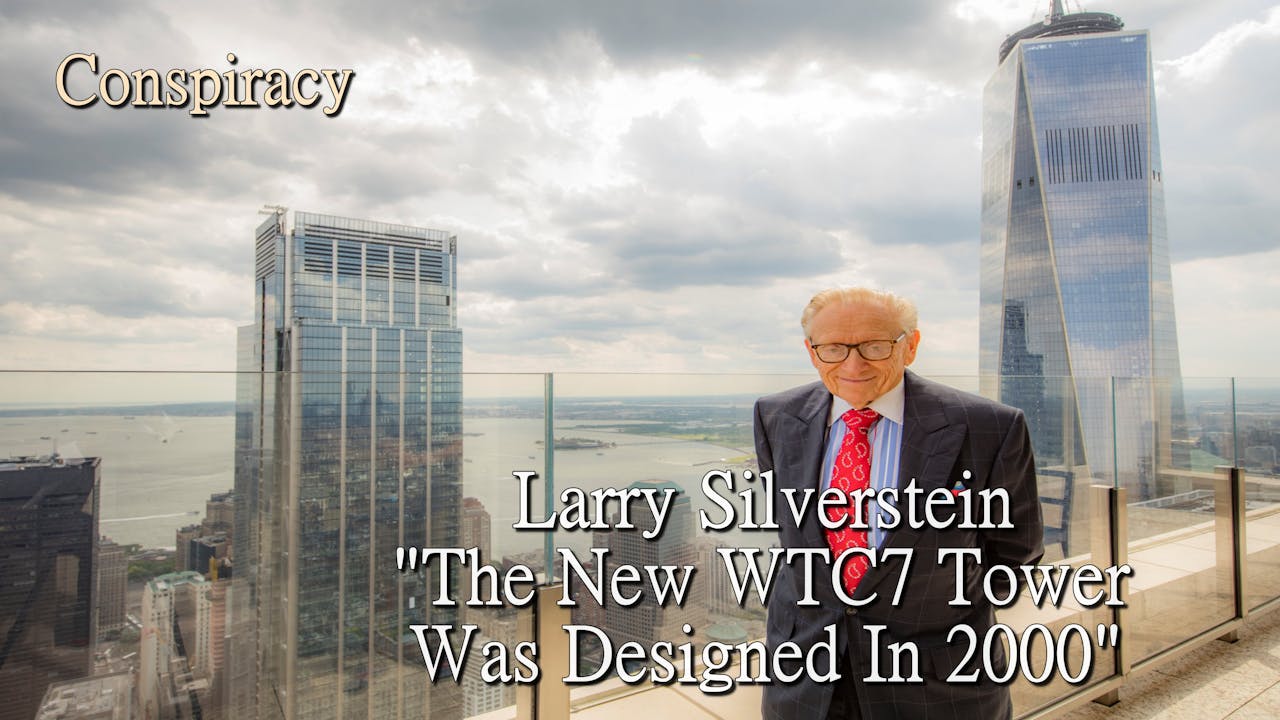 Larry Silverstein Says The New WTC7 Tower Was Designed In