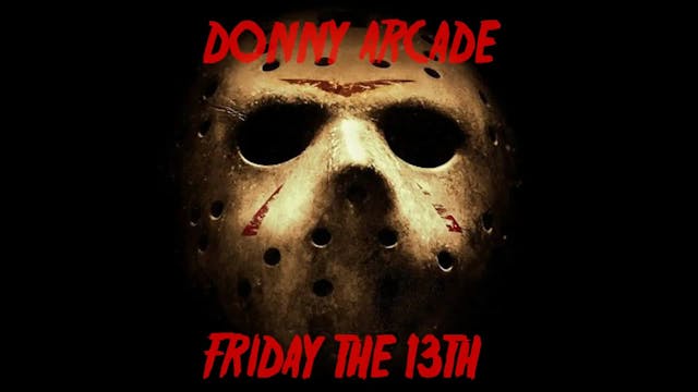 Donny Arcade - Friday The 13th 