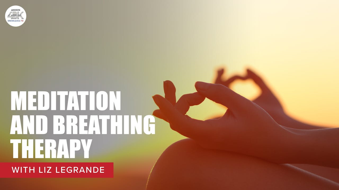 Meditation and Breathing Therapy With Liz LeGrande - 4biddenknowledge.tv