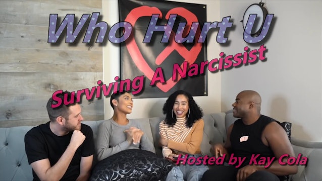 Surviving A Narcissist - WHO HURT U 