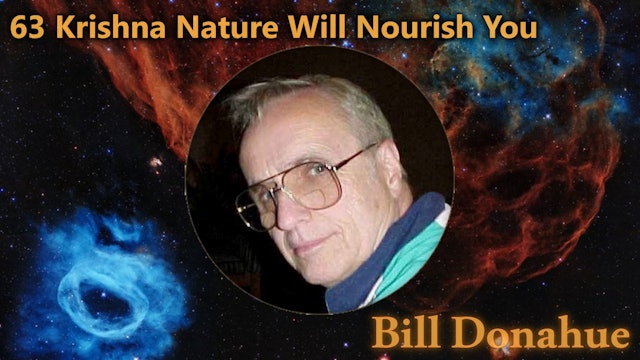 Bill Donahue - 63 Krishna Nature Will Nourish You 