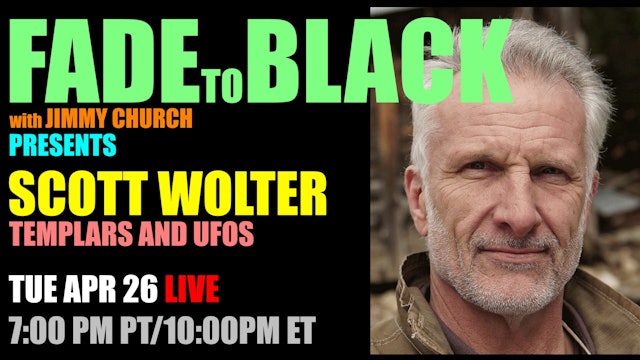 Fade To Black Ep1610  -  Scott Wolter - Templars and UFO's