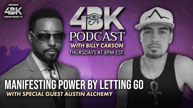 Manifesting Power by Letting Go by Billy Carson special guest Austin Alchemy