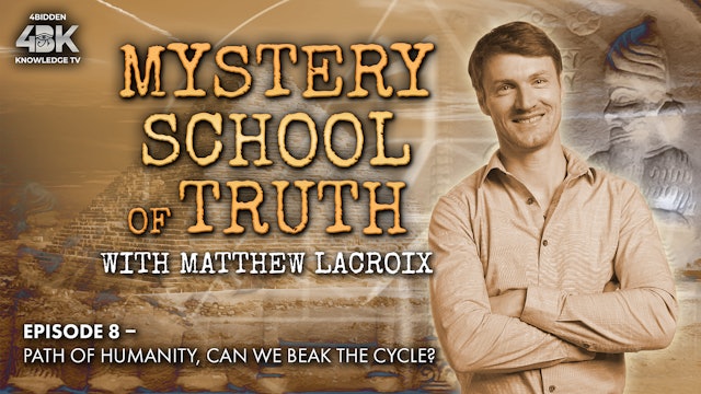 Mystery School of Truth - VIII - The Path of Humanity, Can we Break the Cycle?