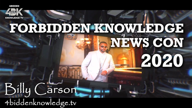 Forbidden Knowledge News Con 2020 - Billy Carson 