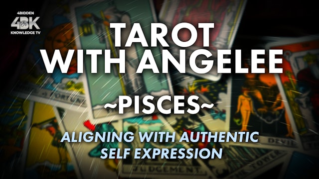 Tarot with Angelee -  Pisces - Aligning With Authentic Self Expression