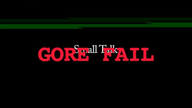 Behind the Scenes: Small Talk GORE FAIL
