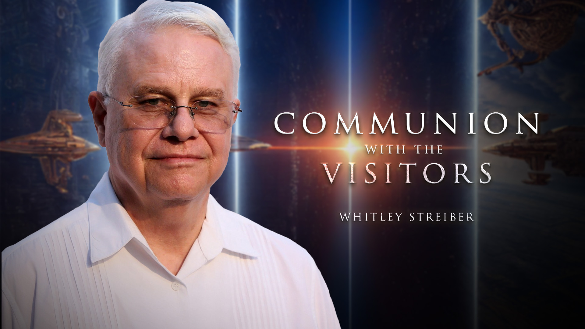 Communion with the Visitors - Whitley Strieber