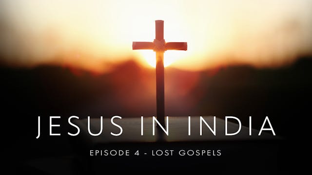 Jesus in India Ep 4 - Lost Gospels