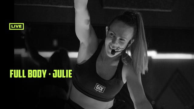 JULIE 13 | FULL BODY - LIVE