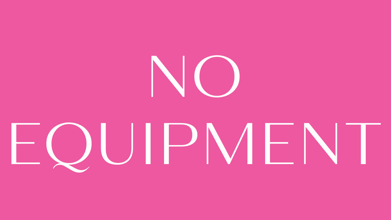 No Equipment Workouts