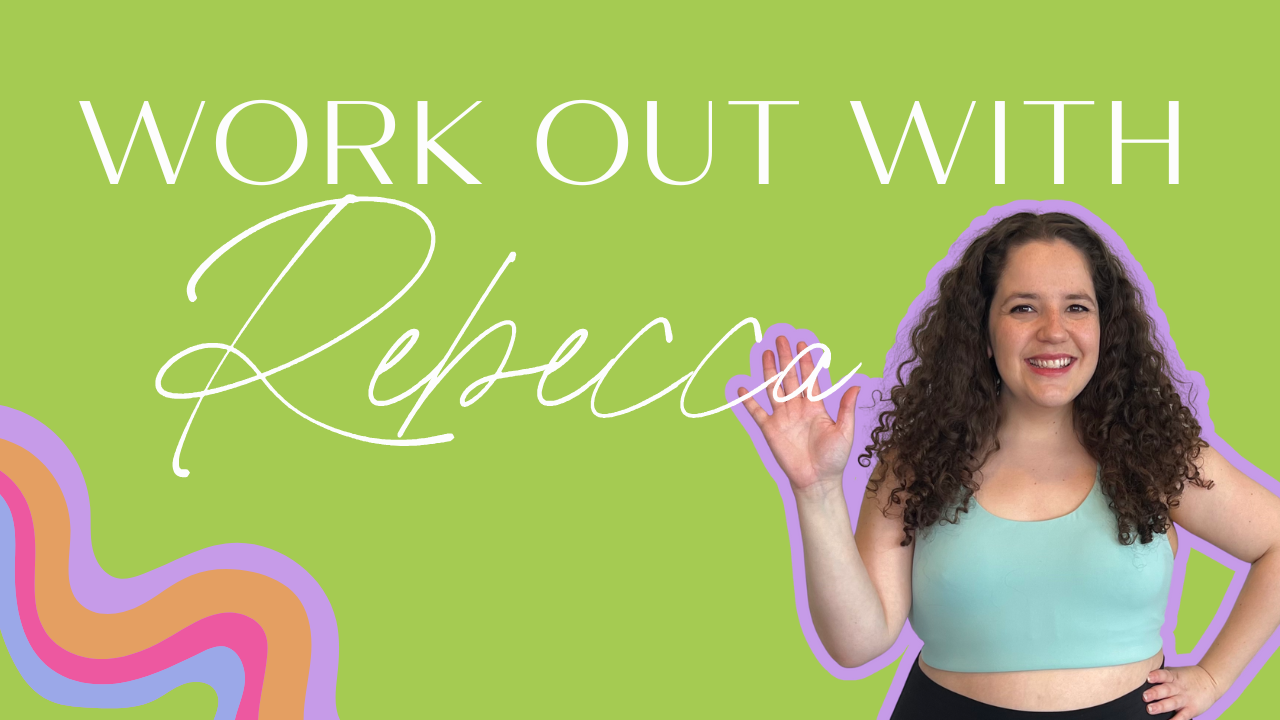 Workout with Rebecca!