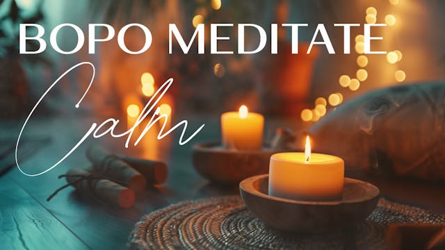 BOPO Meditate #3 - 9 Mins - Calm 
