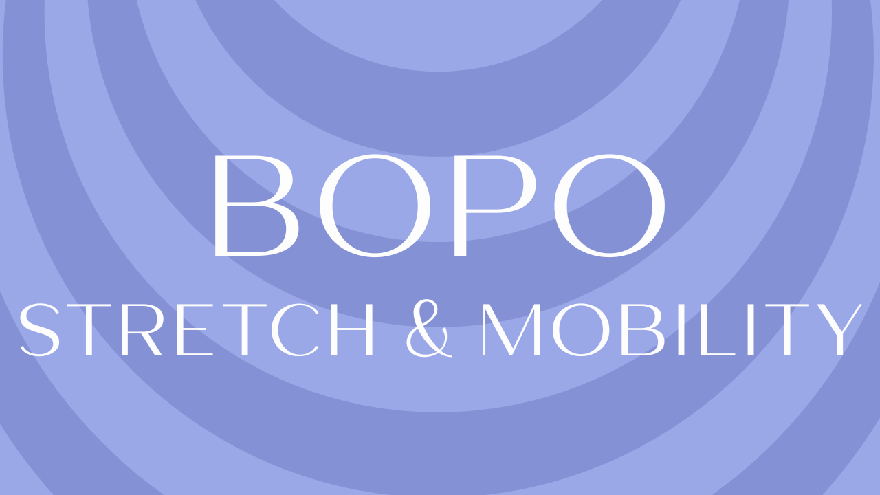 BOPO Stretch & Mobility