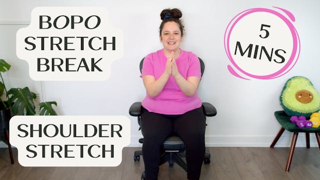 BOPO Stretch Break - 5 Mins - Shoulde...