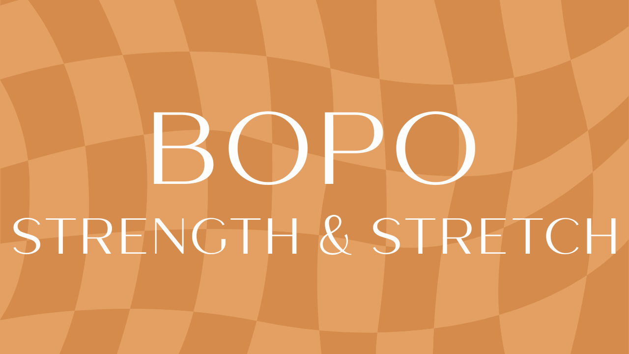 BOPO Strength & Stretch