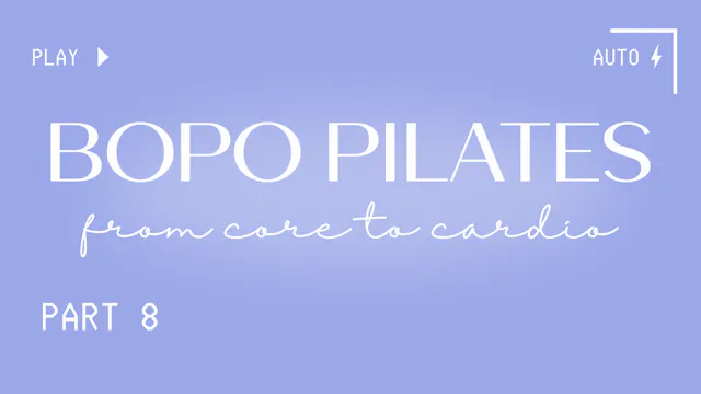 BOPO Pilates Fusion: From Core to Car...