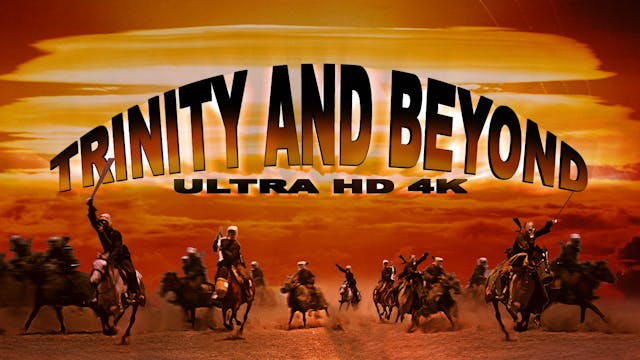 Trinity and Beyond - the Atomic Bomb Movie 4K UHD