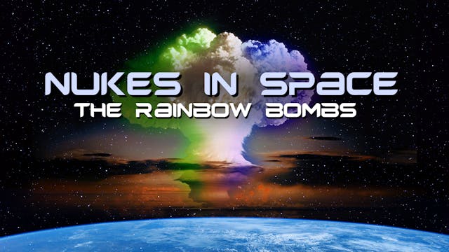 Nukes In Space - the Rainbow Bombs