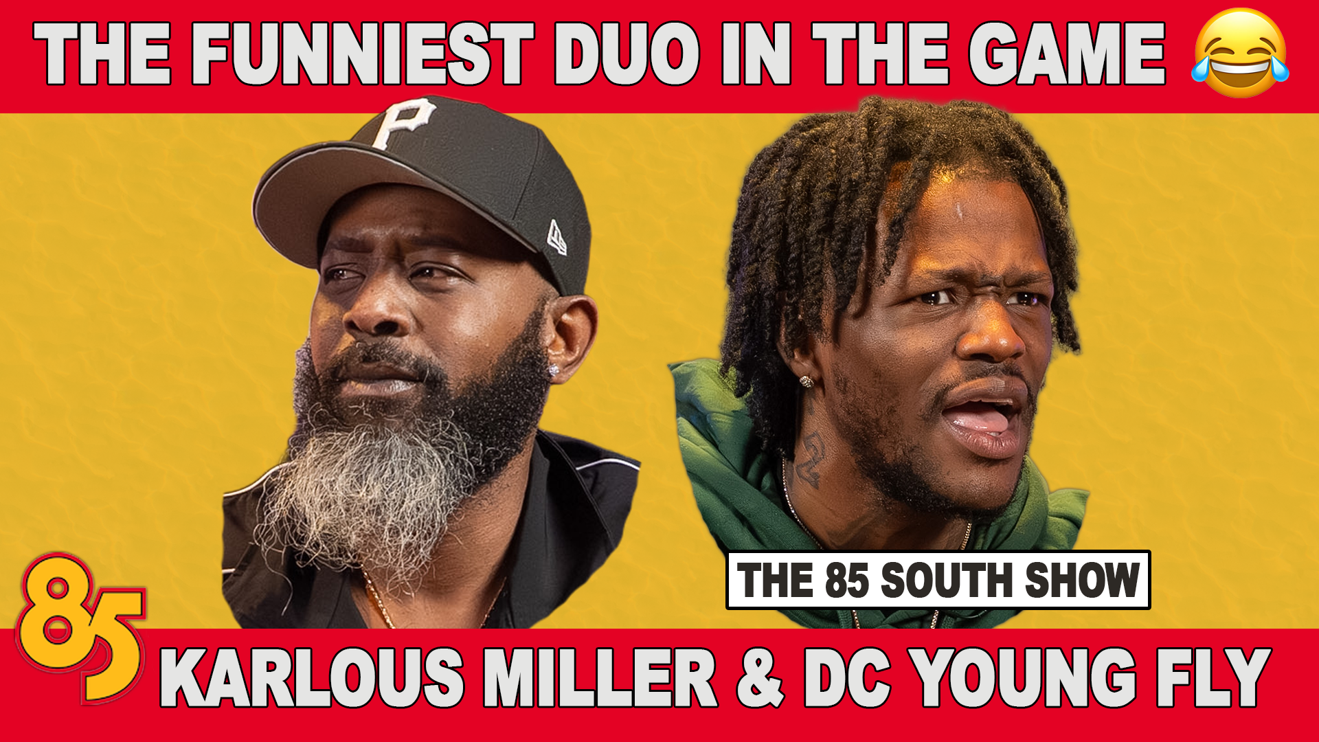 "THE FUNNIEST COMEDY DUO" W/ DC YOUNG FLY & KARLOUS MILLER | 85 SOUTH SHOW