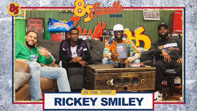 RICKEY SMILEY IN THE TRAP | 85 SOUTH ...
