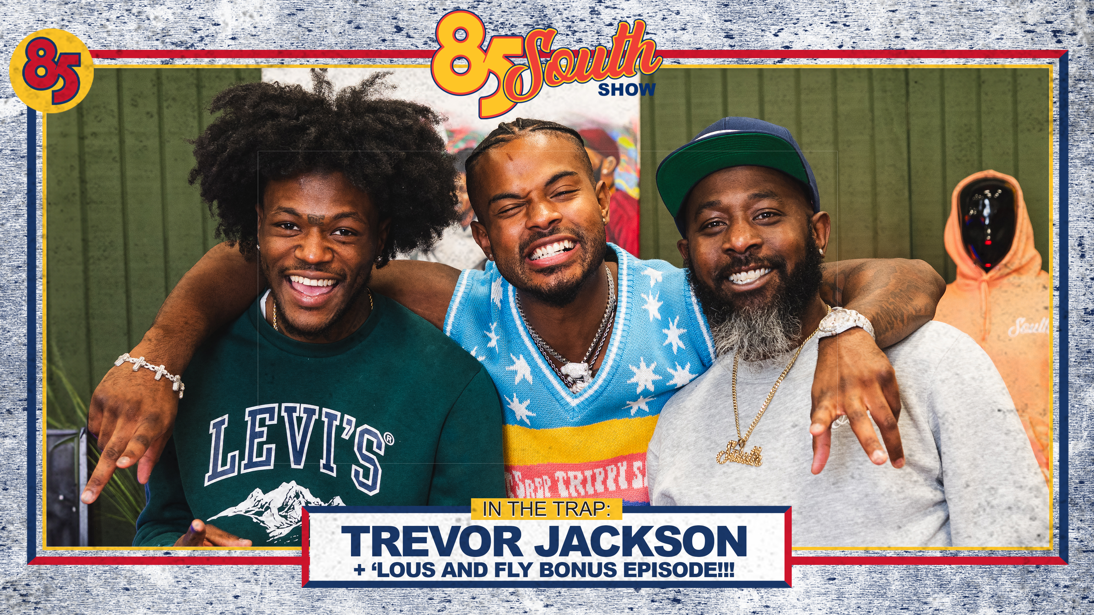 Trevor Jackson In the Trap | 85 South Show Podcast | 05.02.24