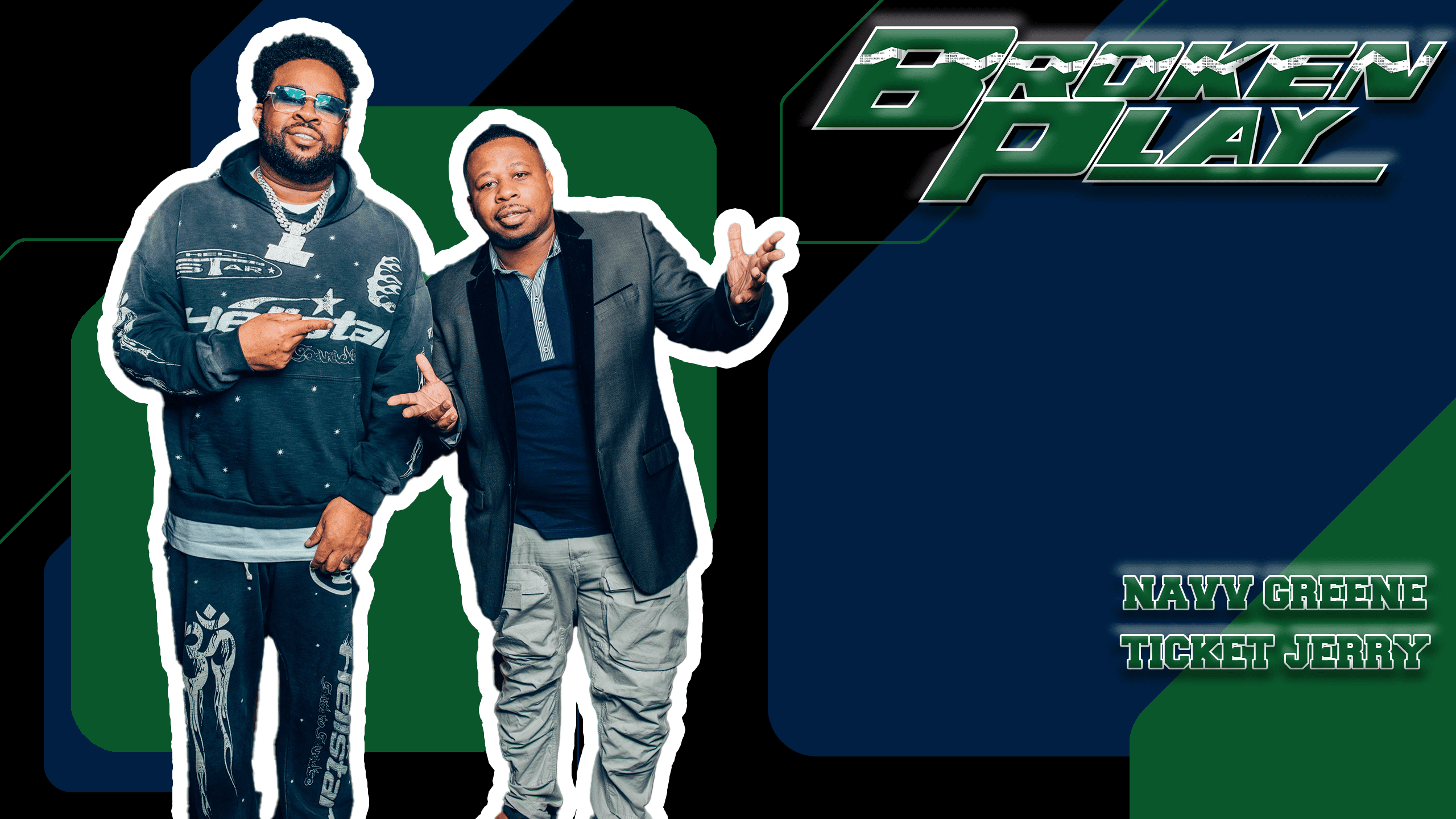 BROKEN PLAY | NAVV GREENE | Ep. 6 | 05.24.23 | FT TICKET JERRY