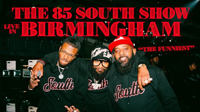 The 85 South Show Live in Birmingham ...