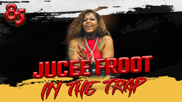 JUCEE FROOT IN THE TRAP | THE 85 SOUT...