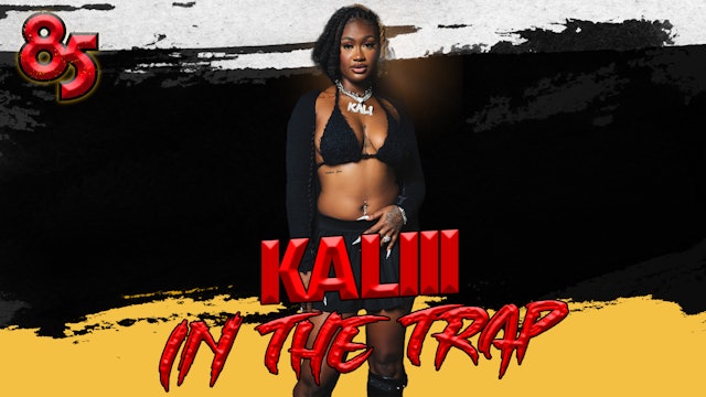 KALIII IN THE TRAP | 85 SOUTH SHOW PODCAST | 08.16.23