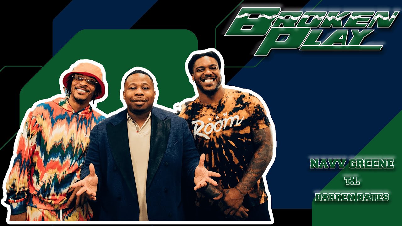 BROKEN PLAY | NAVV GREENE | Ep. 3 | 05.03.23 | FT TI & DAREN BATES