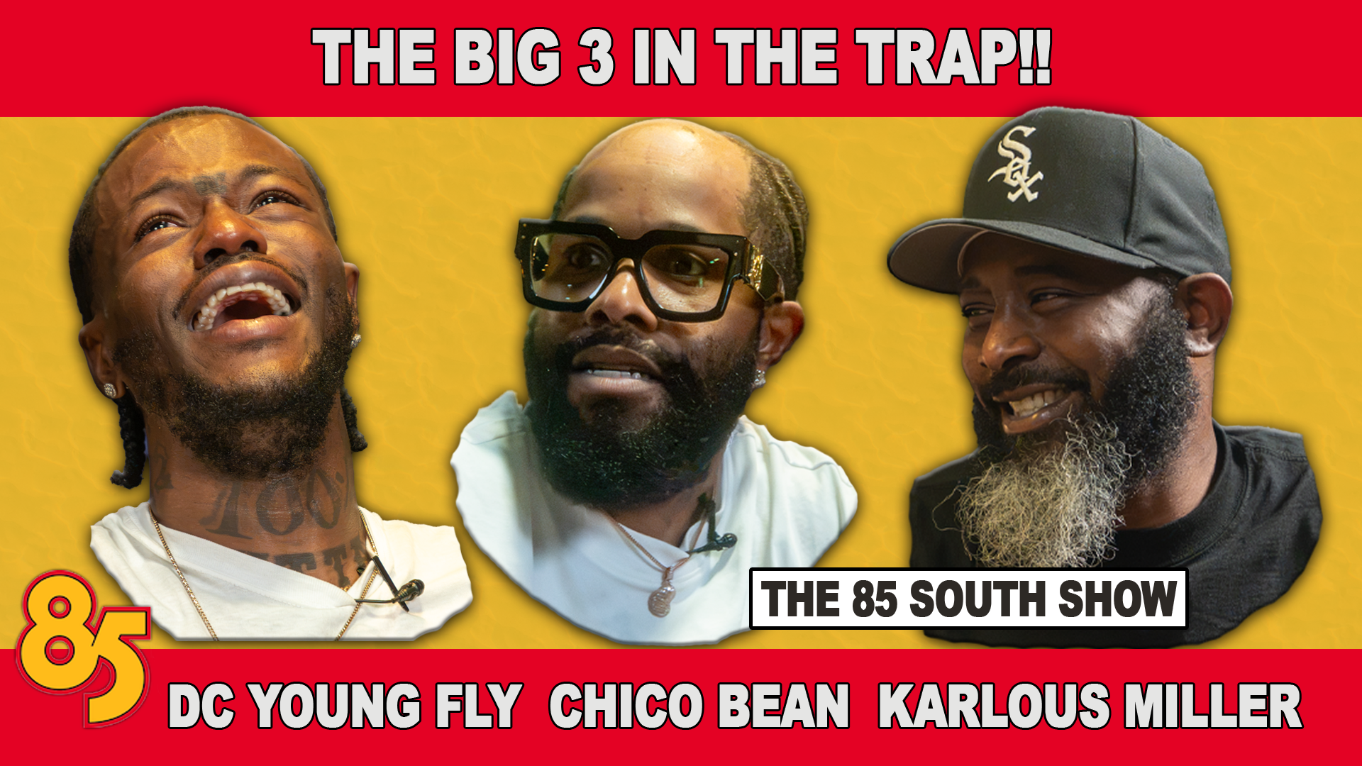 THE BIG 3 W/ CHICO BEAN, DC YOUNG FLY, & KARLOUS MILLER | 85 SOUTH SHOW