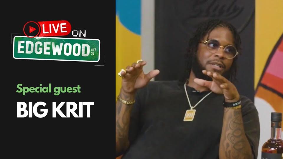 LIVE ON EDGEWOOD | FEATURING BIG KRIT | EPISODE 006