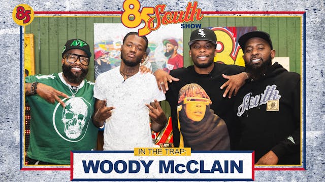 WOODY McCLAIN IN THE TRAP | 85 SOUTH ...