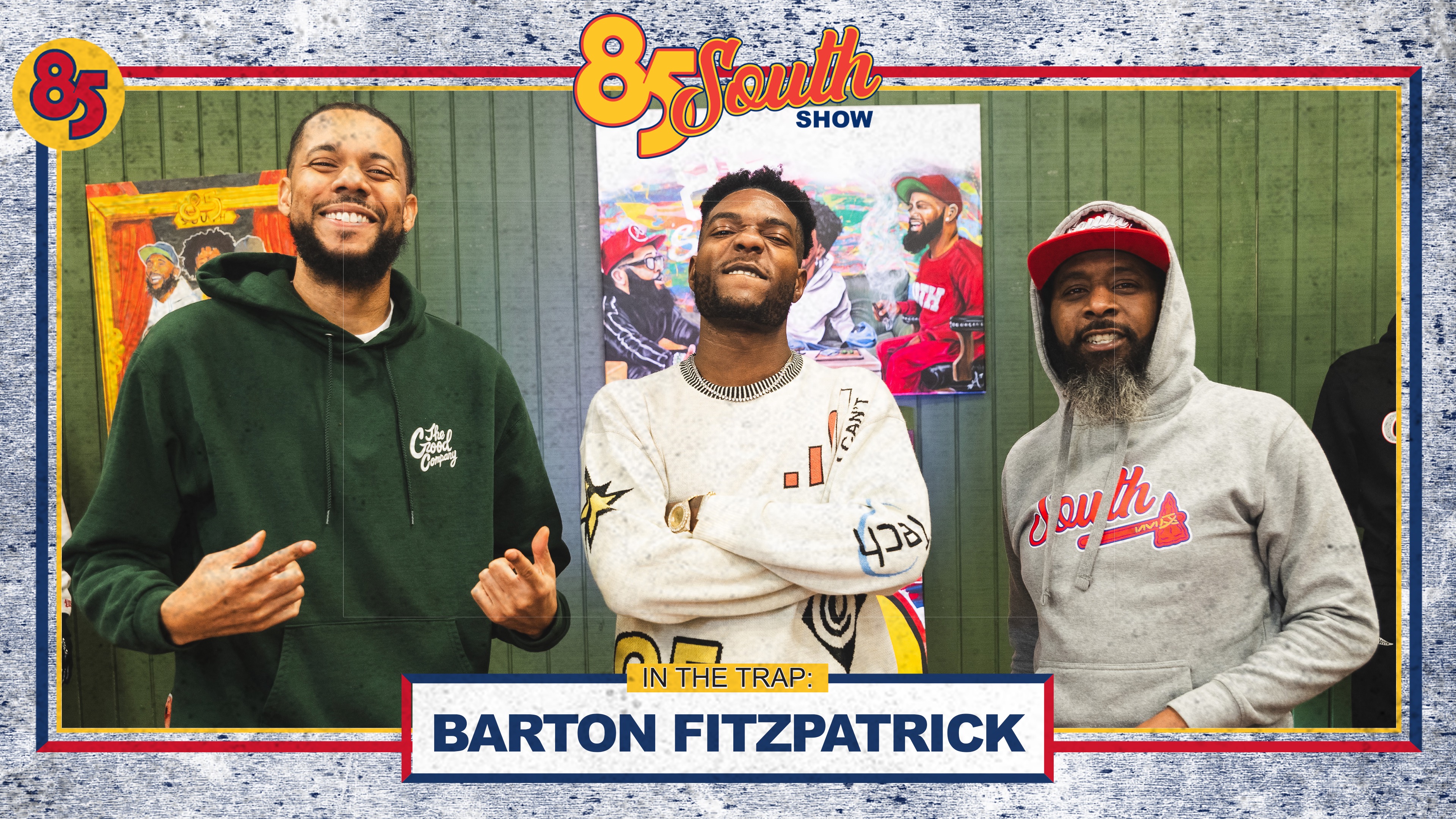 BARTON FITZPATRICK IN THE TRAP | 85 SOUTH SHOW PODCAST | 01.18.24