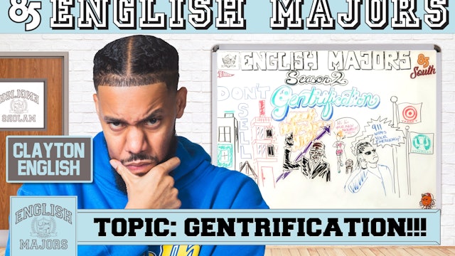 GENTRIFICATION | English Majors | Season 2 | Ep 007