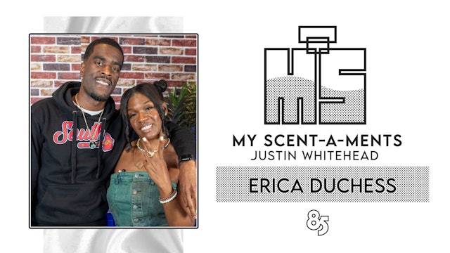 My Scent - A - Ments | Justin Whitehead Ft Erica Duchess | Episode 003