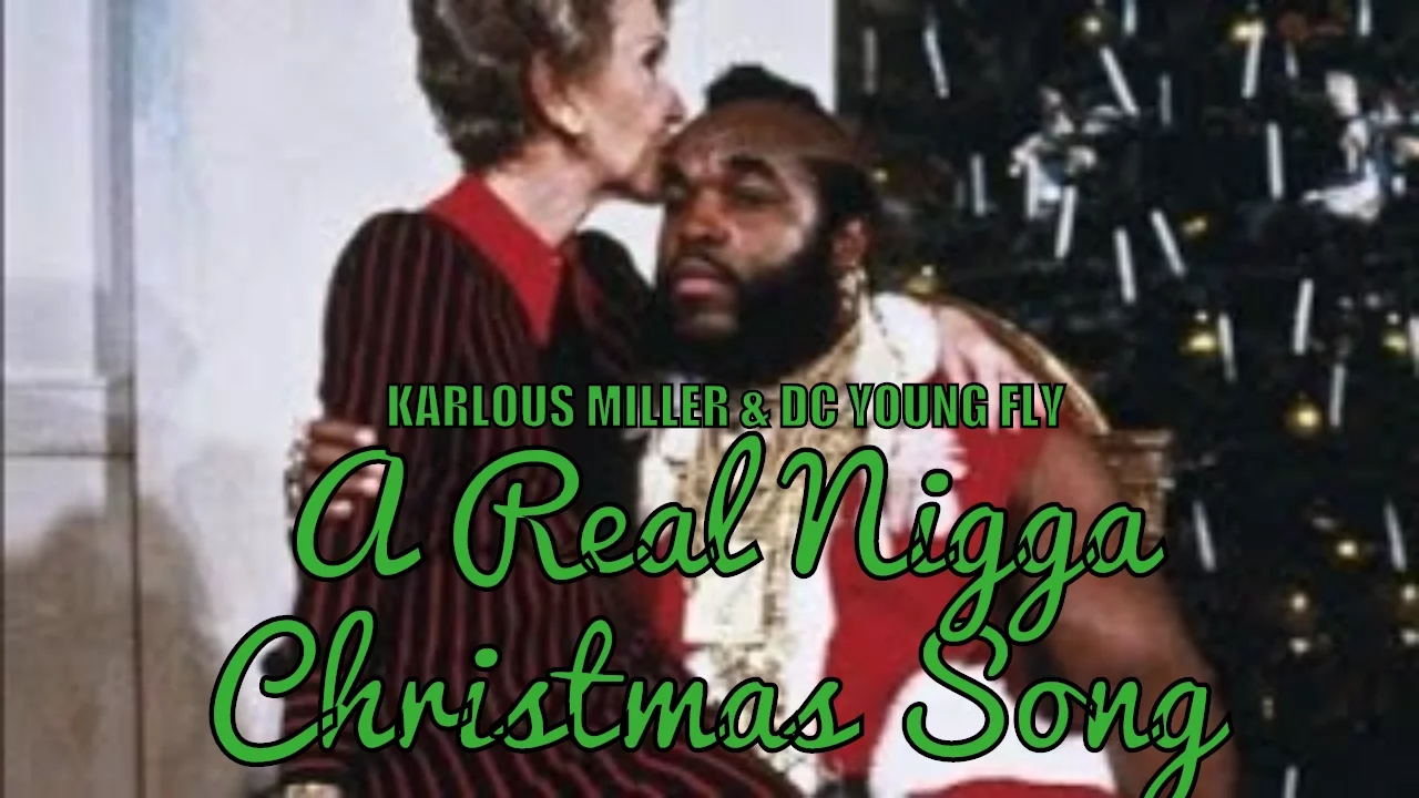 A Real Nigga Christmas Song DC Young Fly Karlous Miller Aint No Santa Claaaause