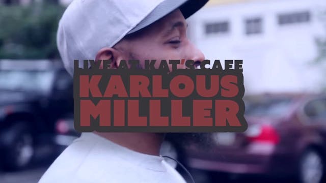 Karlous Miller @ Kat's Cafe Ep.1 (201...