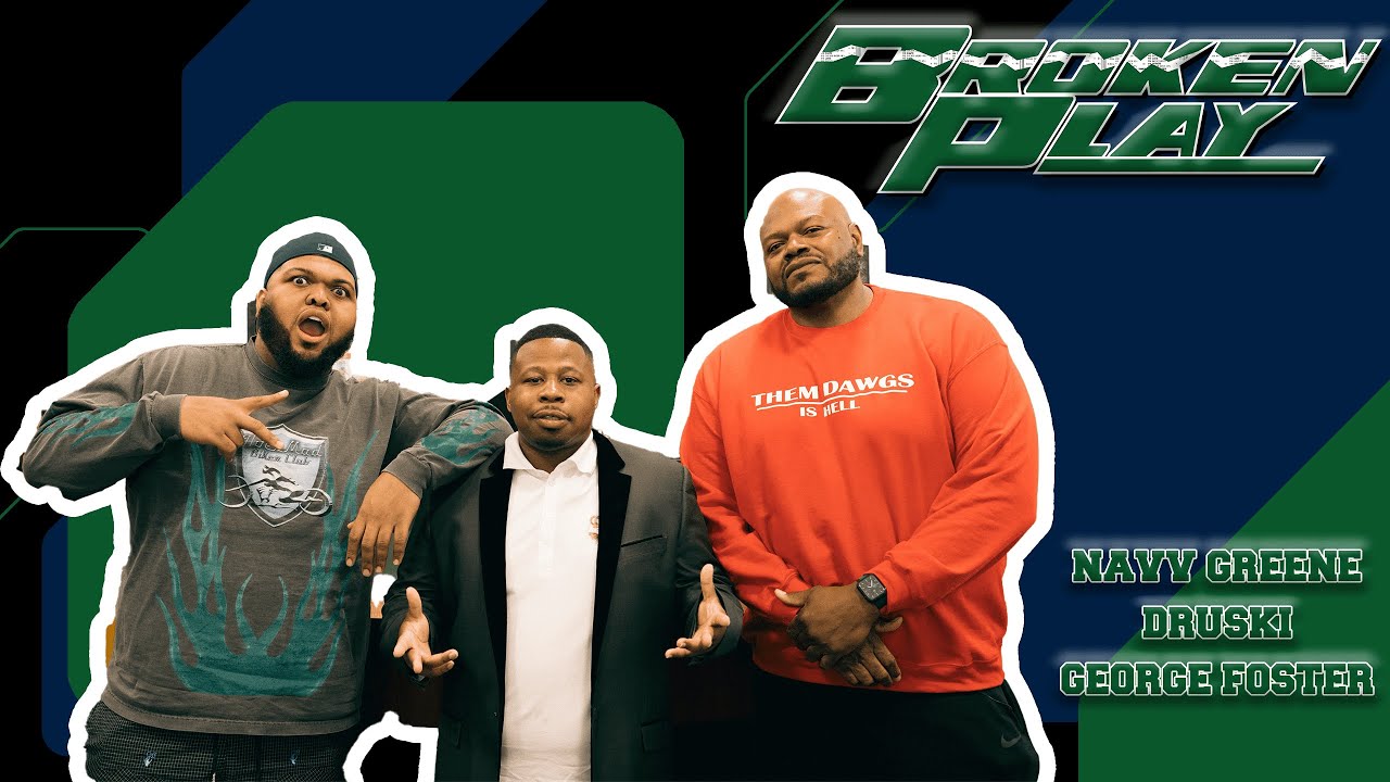 BROKEN PLAY | NAVV GREENE | Ep. 2 | 04.26.23 |  FT DRUSKI & GEORGE FOSTER 
