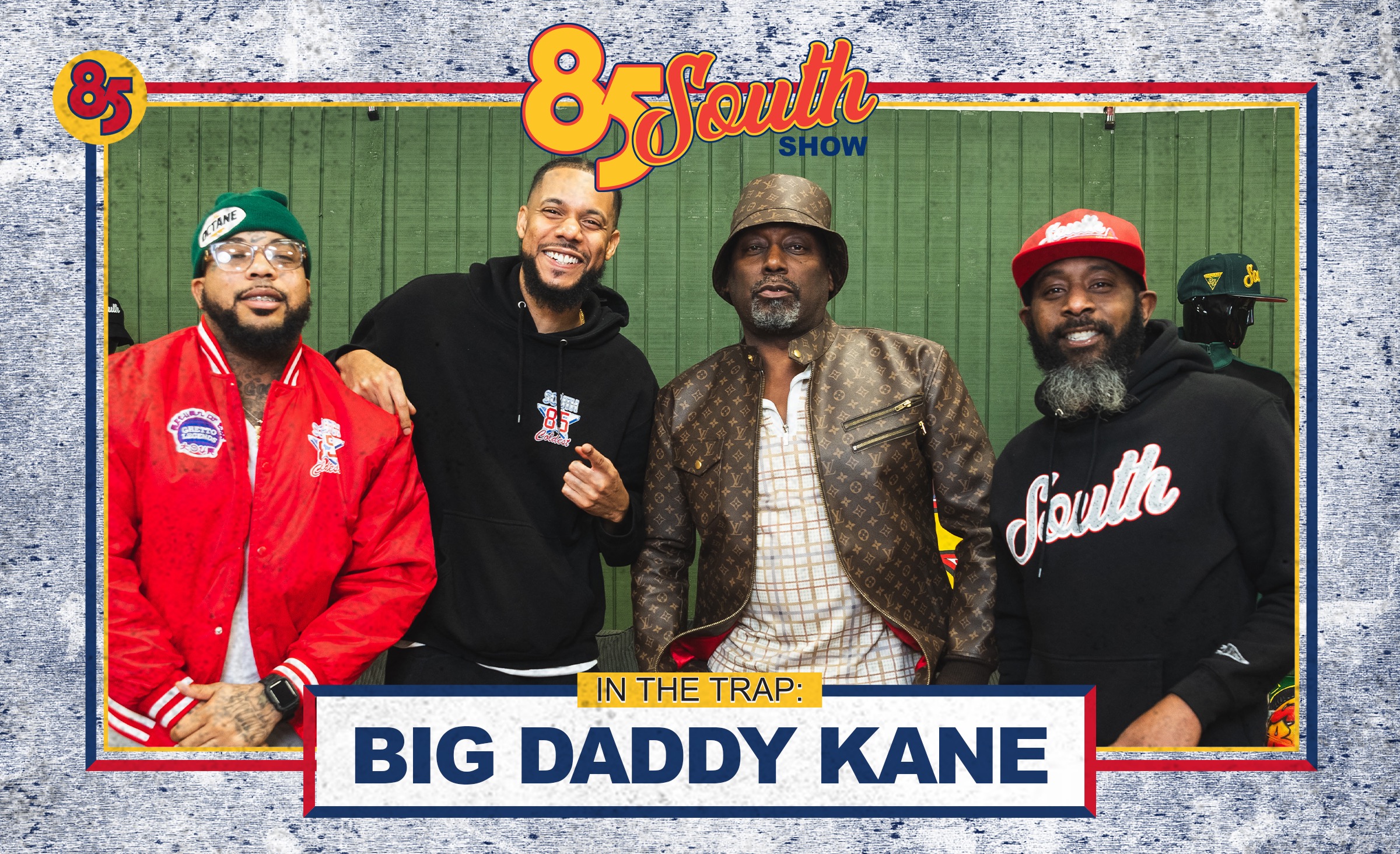 Big Daddy Kane in the Trap | 85 South Show Podcast 