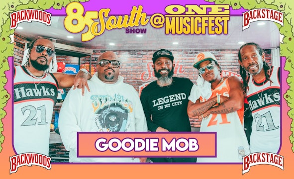 Goodie Mob | Backwoods Backstage: 85 South Show Live @ One Music Fest