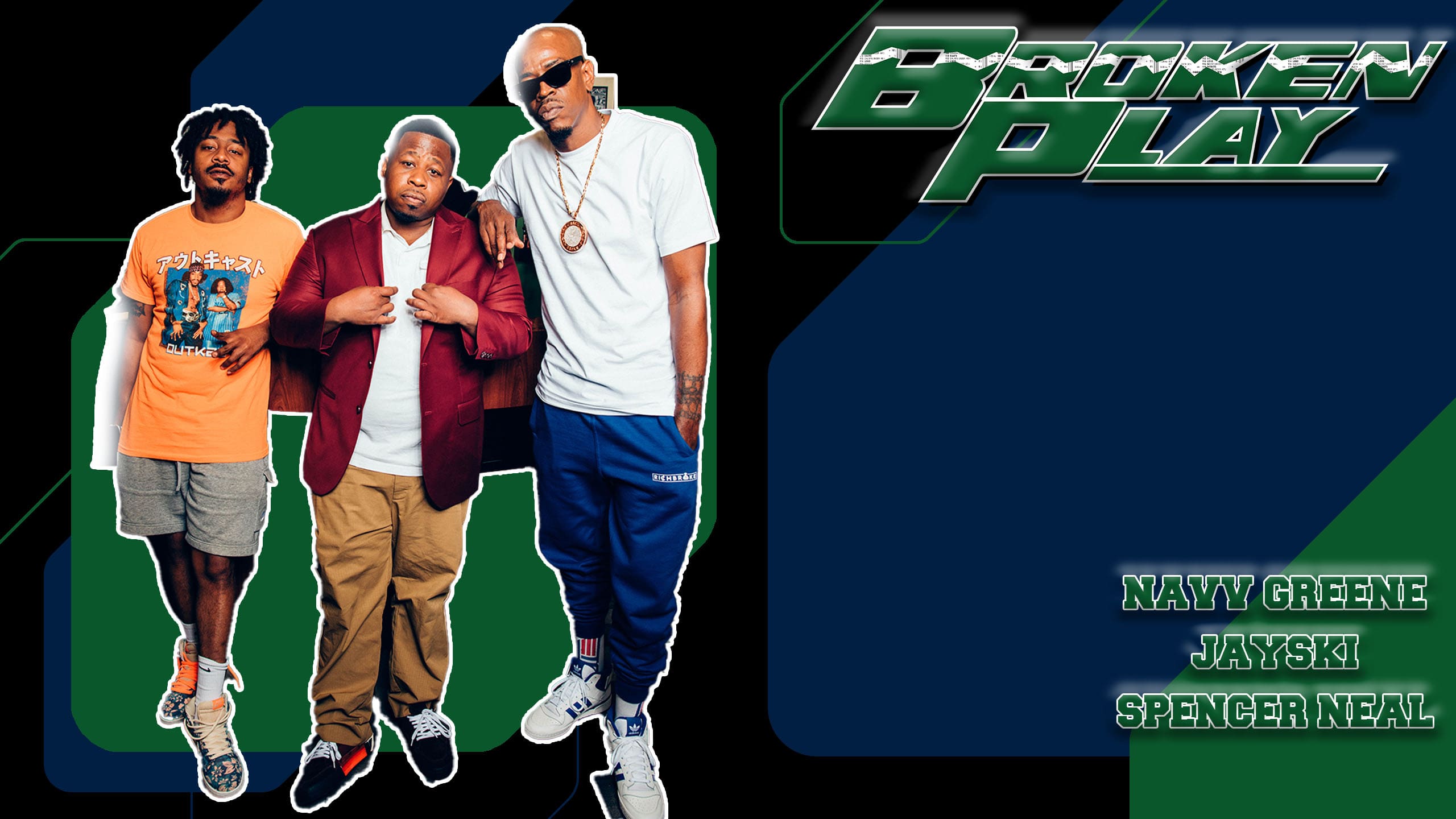 BROKEN PLAY | NAVV GREENE | Ep 7 | 05.31.23 | FT JAYSKI & SPENCER NEAL  